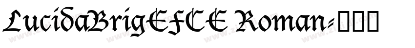 LucidaBrigEFCE Roman字体转换 LucidaBrigEFCE Roman字体转换